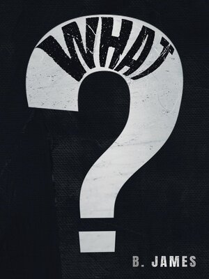cover image of What?